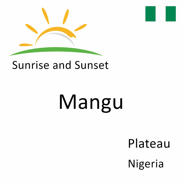 Sunrise and sunset times for Mangu, Plateau, Nigeria