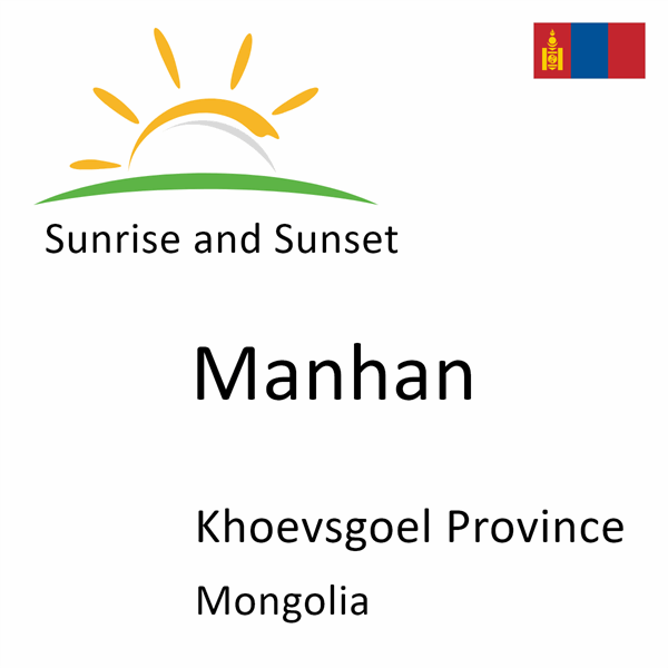 Sunrise and sunset times for Manhan, Khoevsgoel Province, Mongolia