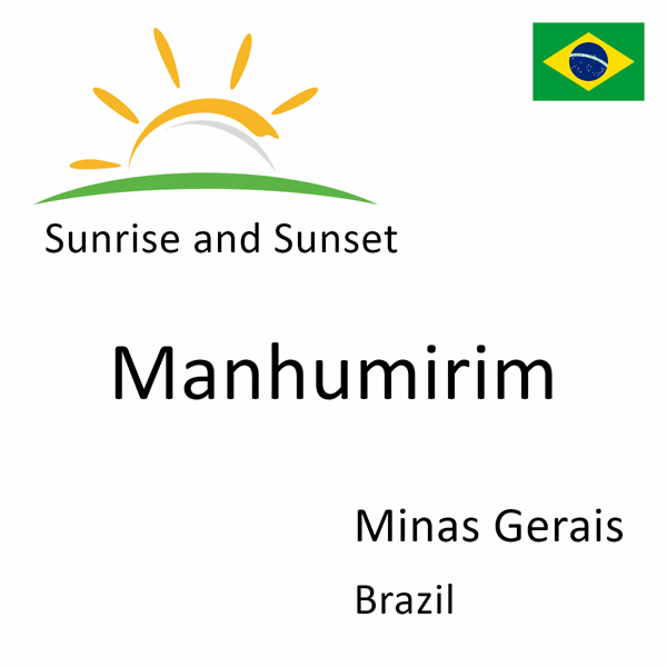 Sunrise and sunset times for Manhumirim, Minas Gerais, Brazil