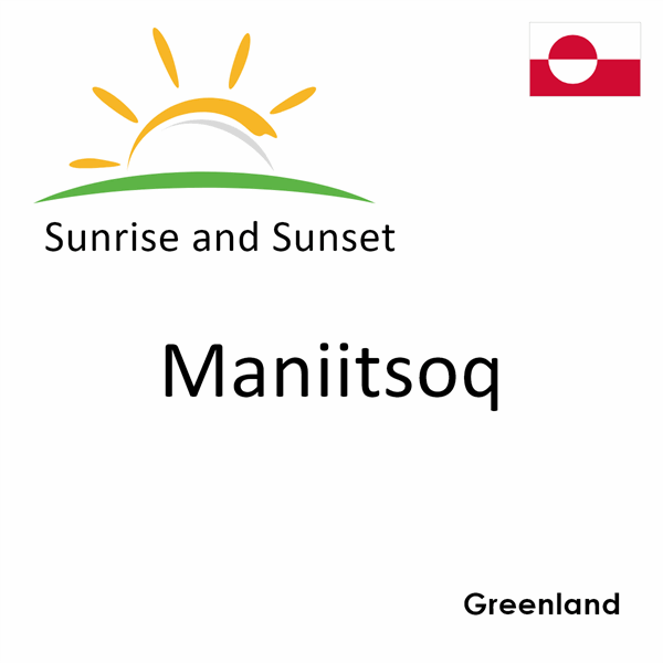 Sunrise and sunset times for Maniitsoq, Greenland