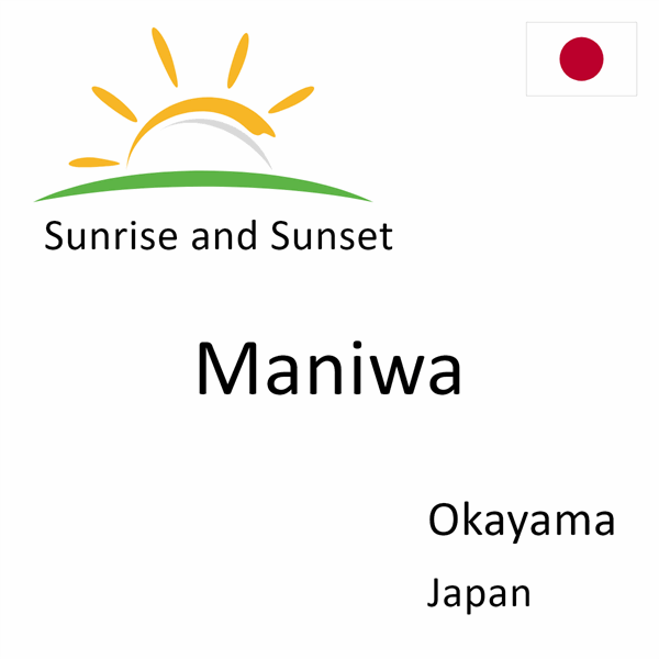 Sunrise and sunset times for Maniwa, Okayama, Japan