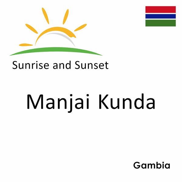 Sunrise and sunset times for Manjai Kunda, Gambia