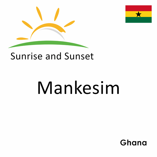 Sunrise and sunset times for Mankesim, Ghana