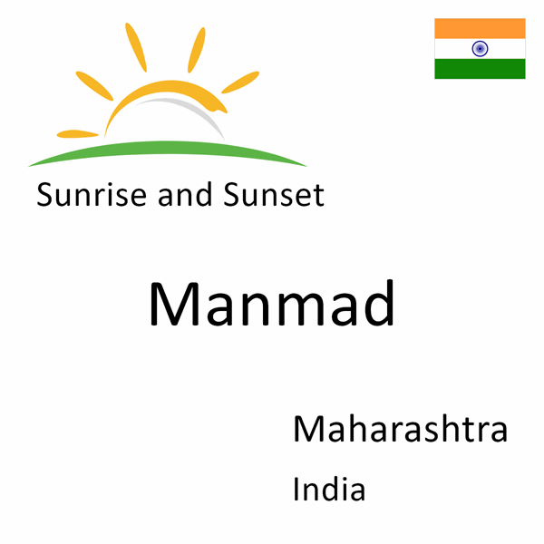 Sunrise and sunset times for Manmad, Maharashtra, India
