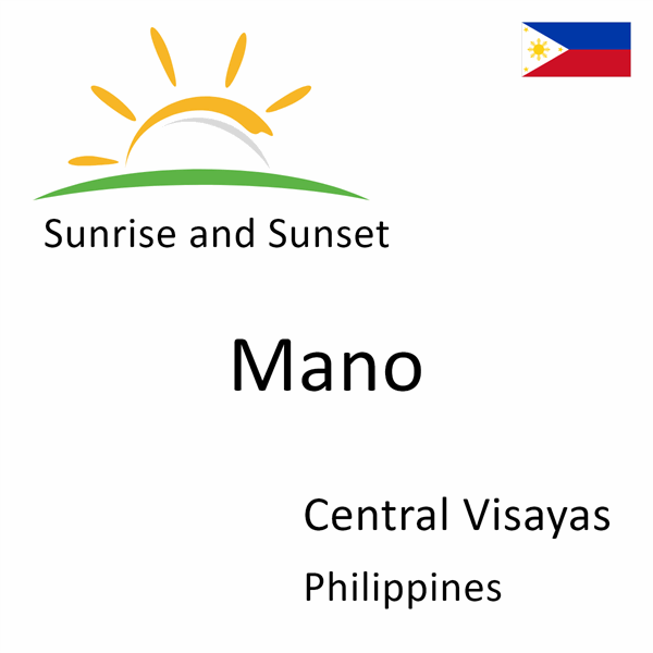 Sunrise and sunset times for Mano, Central Visayas, Philippines