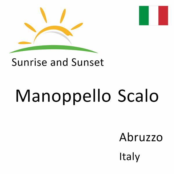 Sunrise and sunset times for Manoppello Scalo, Abruzzo, Italy