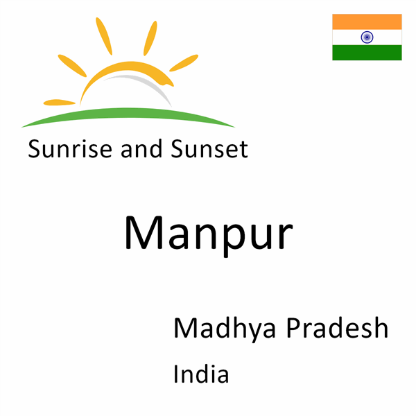 Sunrise and sunset times for Manpur, Madhya Pradesh, India