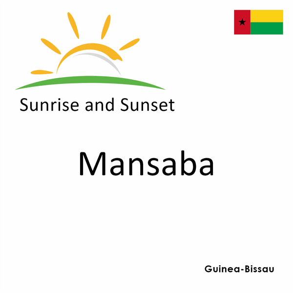 Sunrise and sunset times for Mansaba, Guinea-Bissau