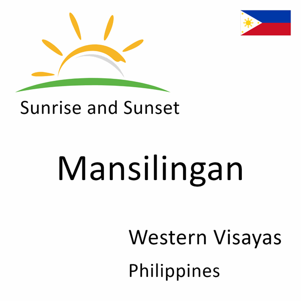 Sunrise and sunset times for Mansilingan, Western Visayas, Philippines