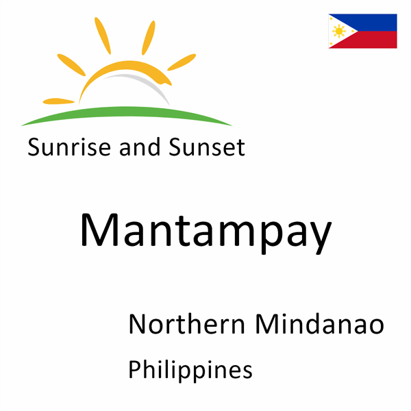 Sunrise and sunset times for Mantampay, Northern Mindanao, Philippines