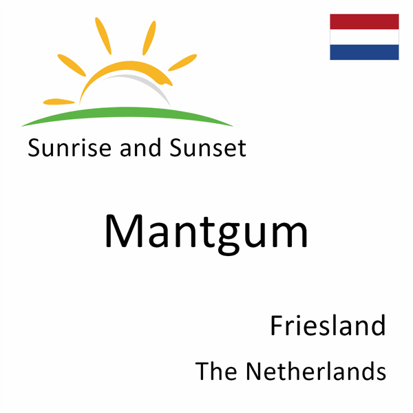 Sunrise and sunset times for Mantgum, Friesland, The Netherlands