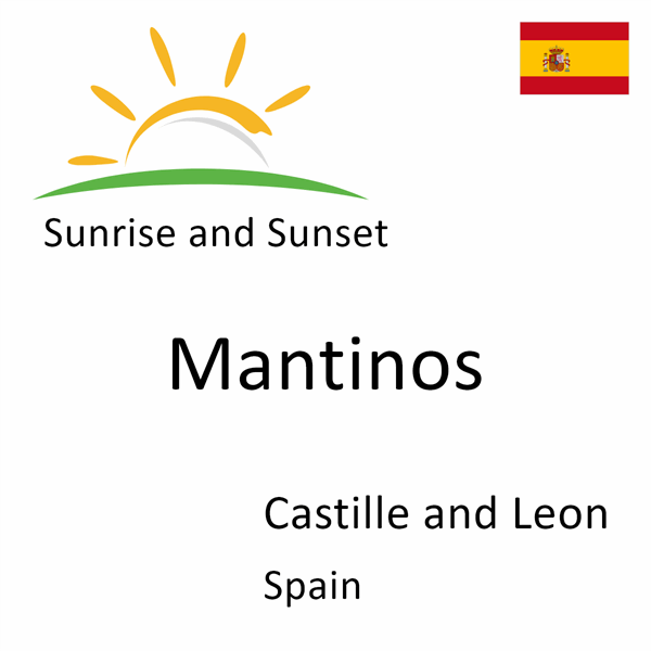 Sunrise and sunset times for Mantinos, Castille and Leon, Spain