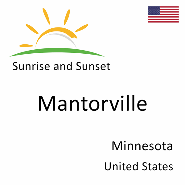 Sunrise and sunset times for Mantorville, Minnesota, United States