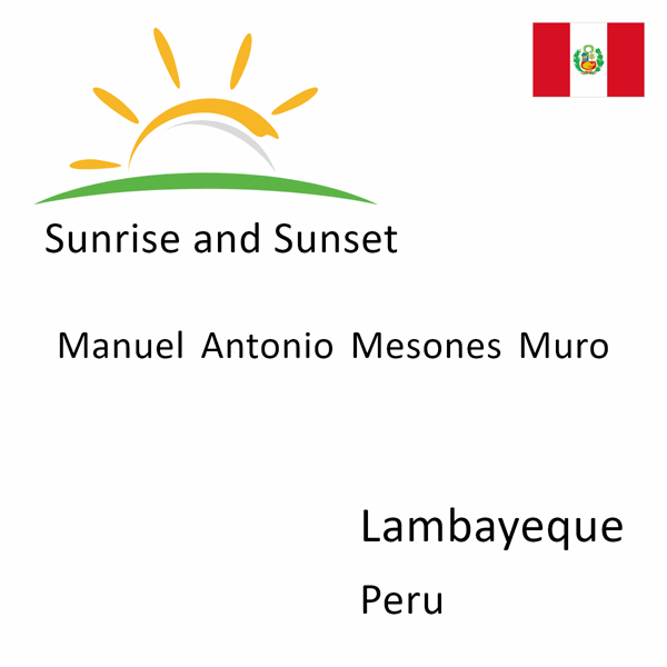 Sunrise and sunset times for Manuel Antonio Mesones Muro, Lambayeque, Peru