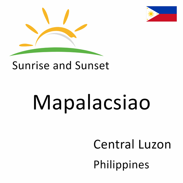 Sunrise and sunset times for Mapalacsiao, Central Luzon, Philippines