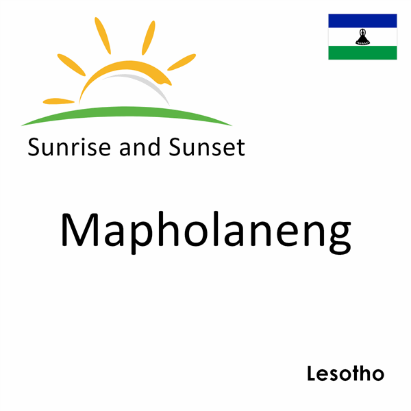 Sunrise and sunset times for Mapholaneng, Lesotho