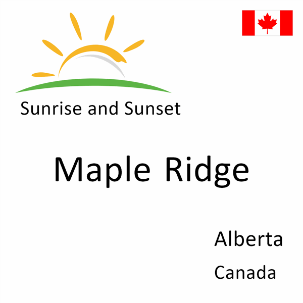 Sunrise and sunset times for Maple Ridge, Alberta, Canada