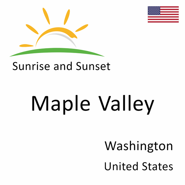 Sunrise and sunset times for Maple Valley, Washington, United States