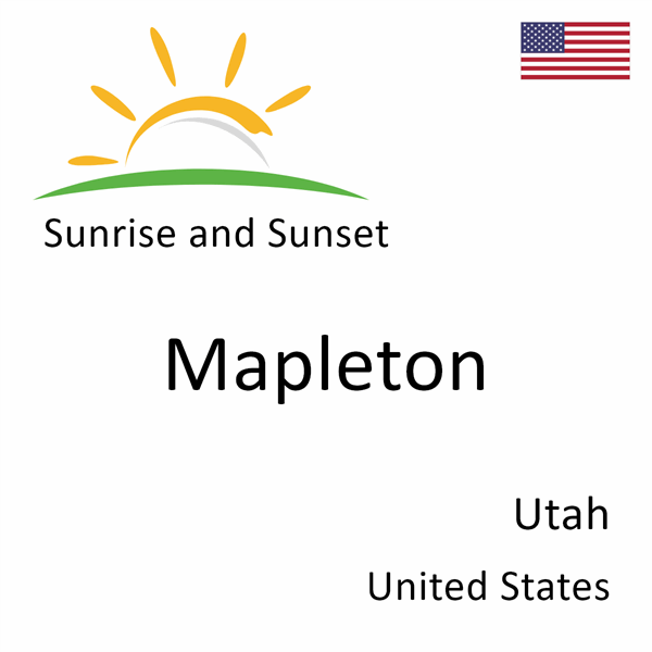 Sunrise and sunset times for Mapleton, Utah, United States