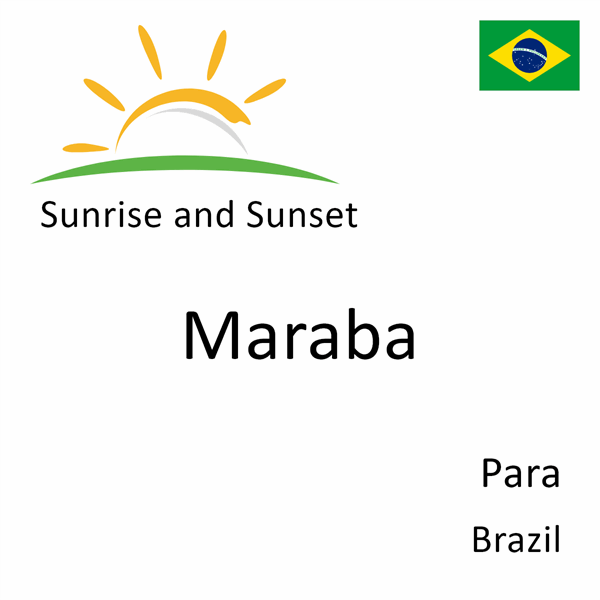 Sunrise and sunset times for Maraba, Para, Brazil