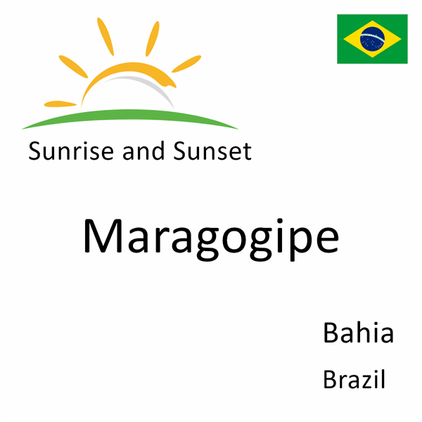 Sunrise and sunset times for Maragogipe, Bahia, Brazil