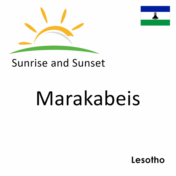 Sunrise and sunset times for Marakabeis, Lesotho