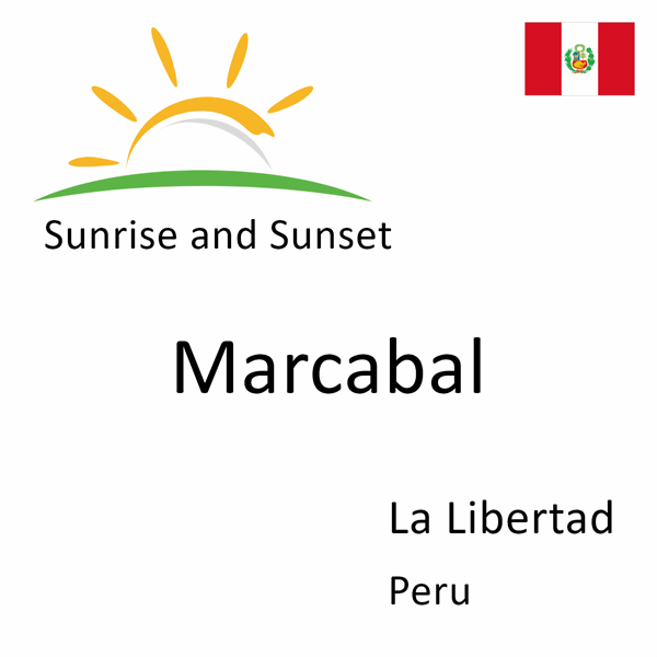 Sunrise and sunset times for Marcabal, La Libertad, Peru