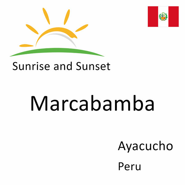 Sunrise and sunset times for Marcabamba, Ayacucho, Peru