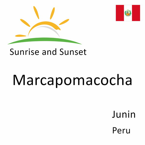 Sunrise and sunset times for Marcapomacocha, Junin, Peru