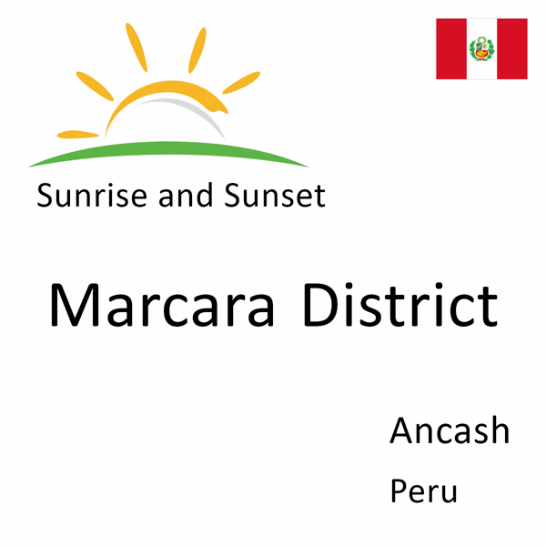 Sunrise and sunset times for Marcara District, Ancash, Peru