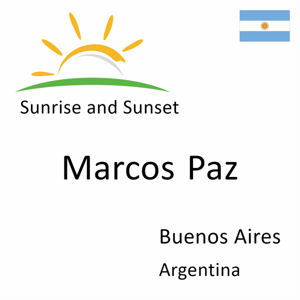 Sunrise and sunset times for Marcos Paz, Buenos Aires, Argentina