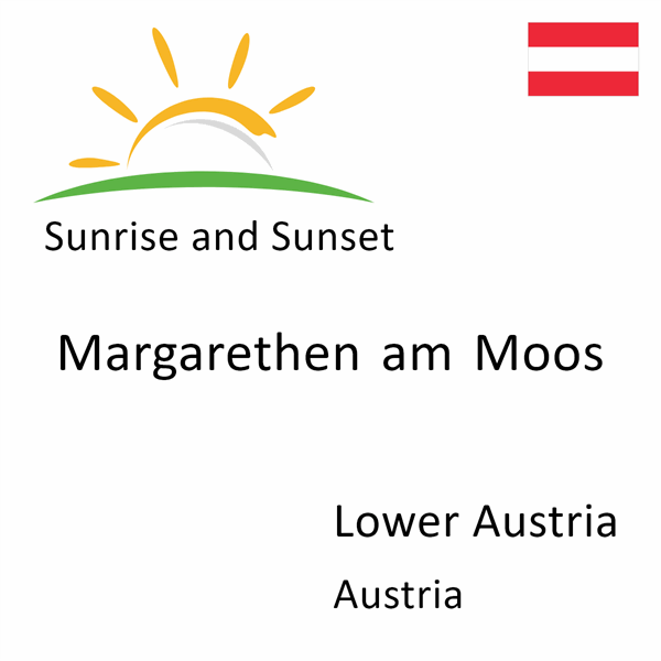 Sunrise and sunset times for Margarethen am Moos, Lower Austria, Austria