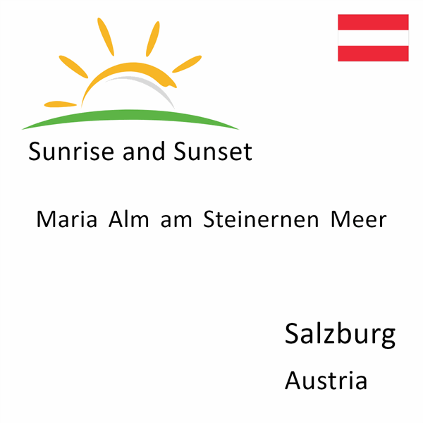 Sunrise and sunset times for Maria Alm am Steinernen Meer, Salzburg, Austria