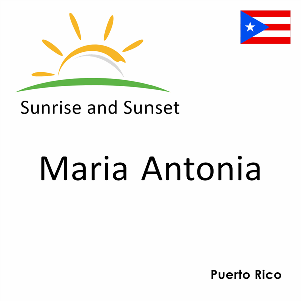 Sunrise and sunset times for Maria Antonia, Puerto Rico