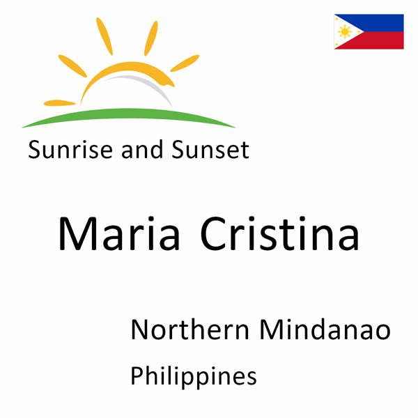 Sunrise and sunset times for Maria Cristina, Northern Mindanao, Philippines