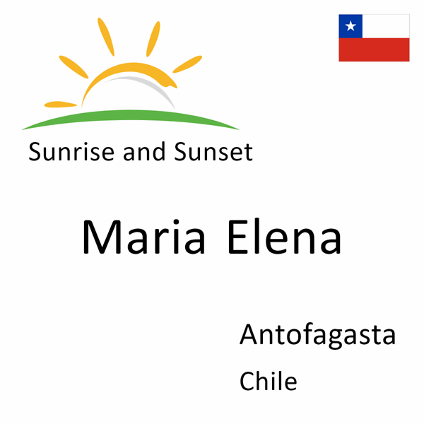 Sunrise and sunset times for Maria Elena, Antofagasta, Chile