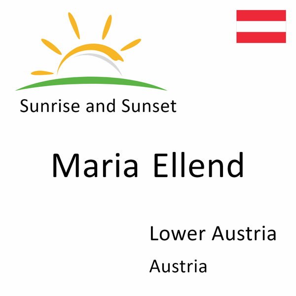 Sunrise and sunset times for Maria Ellend, Lower Austria, Austria