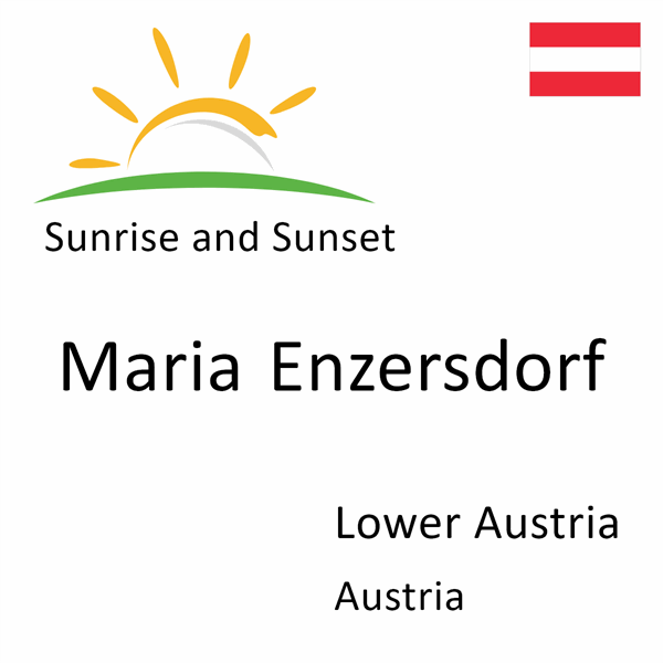 Sunrise and sunset times for Maria Enzersdorf, Lower Austria, Austria