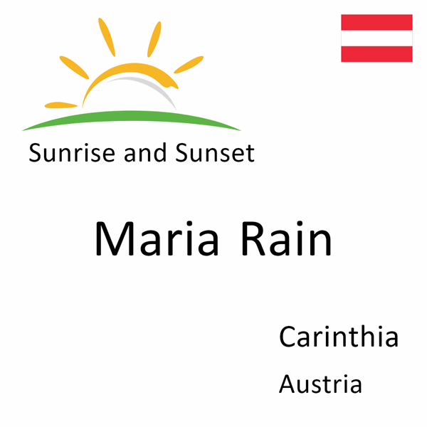 Sunrise and sunset times for Maria Rain, Carinthia, Austria