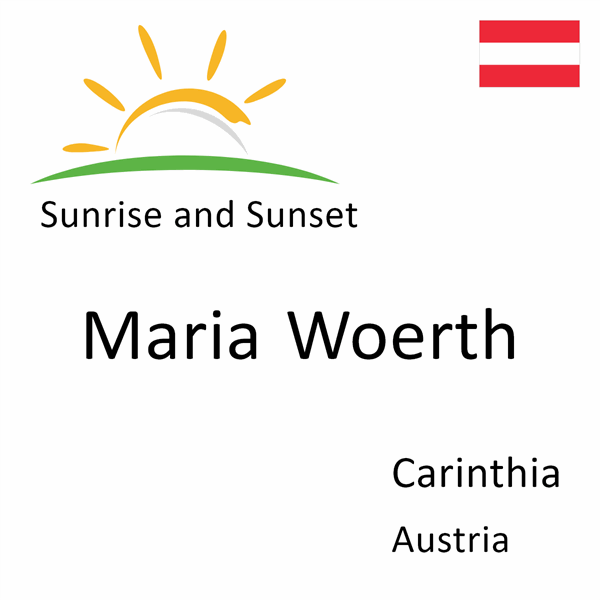 Sunrise and sunset times for Maria Woerth, Carinthia, Austria