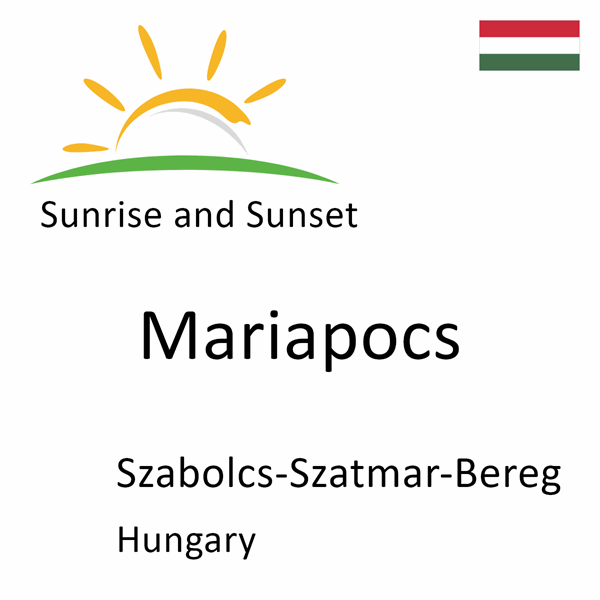 Sunrise and sunset times for Mariapocs, Szabolcs-Szatmar-Bereg, Hungary