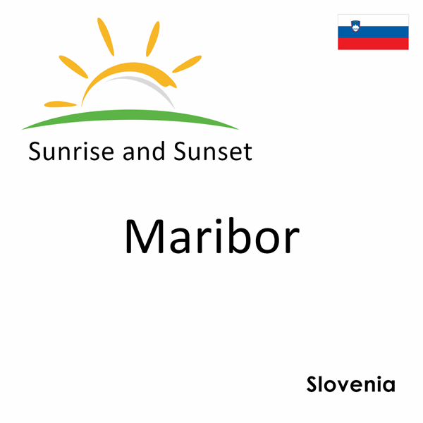 Sunrise and sunset times for Maribor, Slovenia