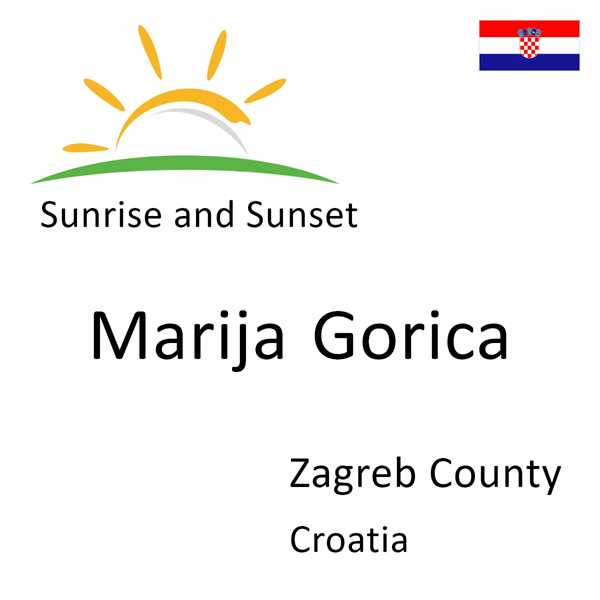 Sunrise and sunset times for Marija Gorica, Zagreb County, Croatia