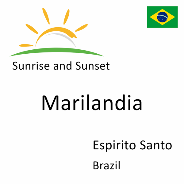 Sunrise and sunset times for Marilandia, Espirito Santo, Brazil