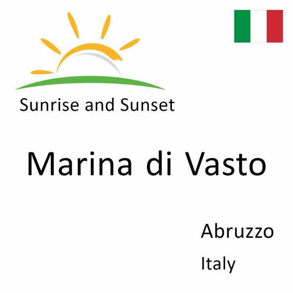Sunrise and sunset times for Marina di Vasto, Abruzzo, Italy