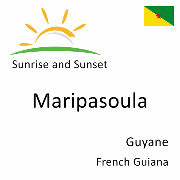 Sunrise and sunset times for Maripasoula, Guyane, French Guiana