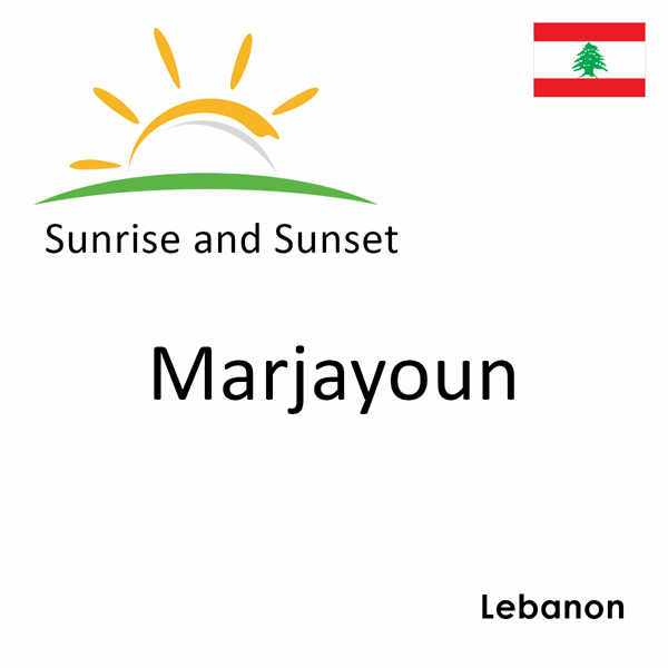 Sunrise and sunset times for Marjayoun, Lebanon