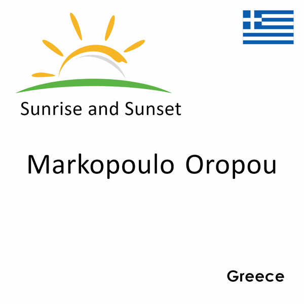 Sunrise and sunset times for Markopoulo Oropou, Greece