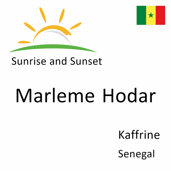 Sunrise and sunset times for Marleme Hodar, Kaffrine, Senegal