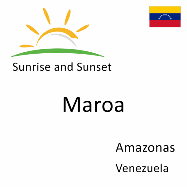 Sunrise and sunset times for Maroa, Amazonas, Venezuela